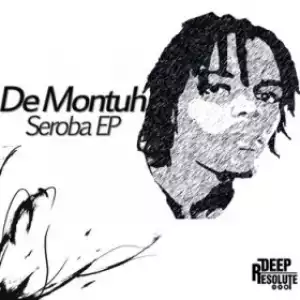 De Montuh - Seroba (Original Mix)